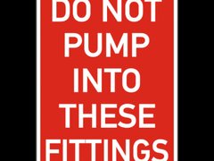 Do Not Pump Into These Fittings Sign